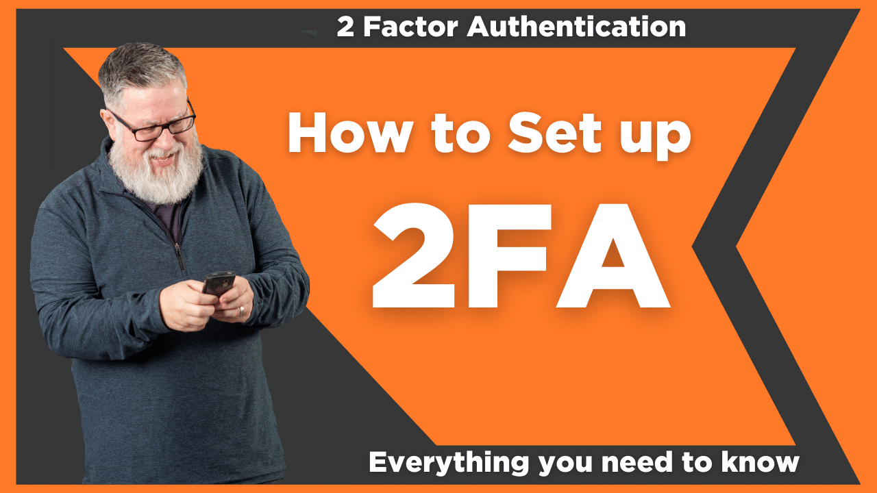 Setting up and using 2-Factor Authentication (2FA)